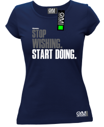 STOP Wishing Start Doing - koszulka damska granatowa