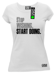 STOP Wishing Start Doing - koszulka damska biała