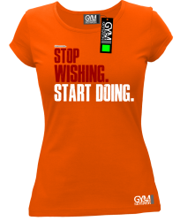 STOP Wishing Start Doing - koszulka damska pomarańczowa