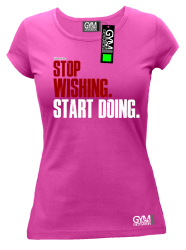 STOP Wishing Start Doing - koszulka damska różowa