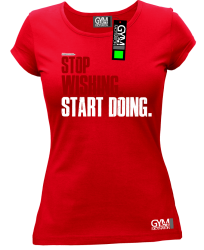 STOP Wishing Start Doing - koszulka damska czerwona