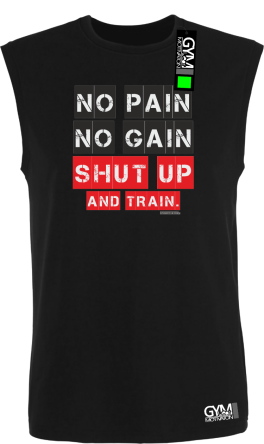 No Pain No Gain Shut Up and train - koszulka TOP męski czarna