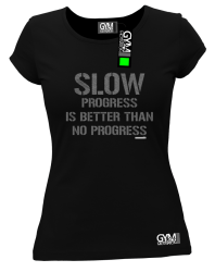 Slow progress is better than no progress - koszulka damska czarny