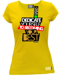 Dedicate yourself to becoming your best - koszulka damska żółta