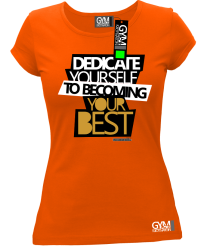 Dedicate yourself to becoming your best - koszulka damska pomarańczowa