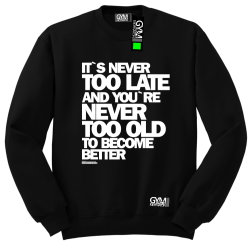 Its never too late and youre never too old to become better - bluza męska standard czarny