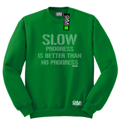 Slow progress is better than no progress - bluza męska standard zielony