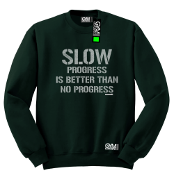 Slow progress is better than no progress - bluza męska standard butelkowa zieleń