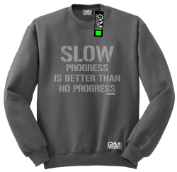 Slow progress is better than no progress - bluza męska standard grafitowy