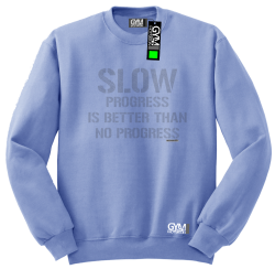 Slow progress is better than no progress - bluza męska standard błękitna