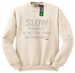 Slow progress is better than no progress - bluza męska standard beżowa