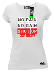 No Pain No Gain Shut Up and train - koszulka damska biała