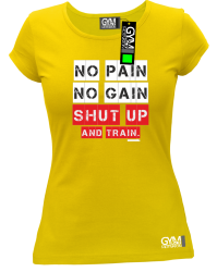 No Pain No Gain Shut Up and train - koszulka damska żółta