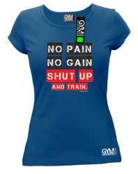 No Pain No Gain Shut Up and train - koszulka damska niebieska 