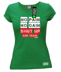 No Pain No Gain Shut Up and train - koszulka damska zielona 