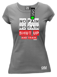 No Pain No Gain Shut Up and train - koszulka damska grafitowa
