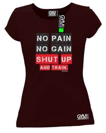 No Pain No Gain Shut Up and train - koszulka damska brązowa