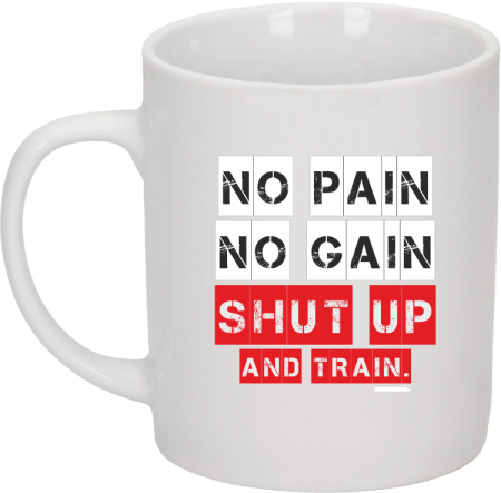 No Pain No Gain Shut Up and train - kubek ceramiczny