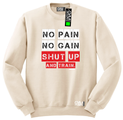 No Pain No Gain Shut Up and train - bluza męska standard beżowa