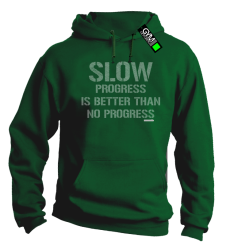 Slow progress is better than no progress - bluza męska z kapturem zielona