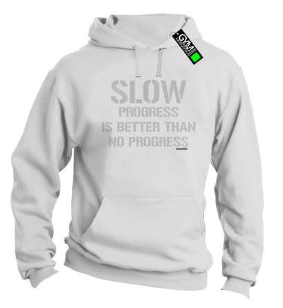 Slow progress is better than no progress - bluza męska z kapturem biała