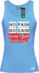 No Pain No Gain Shut Up and train - koszulka TOP damski błękitna