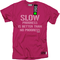 Slow progress is better than no progress - koszulka męska fuksja