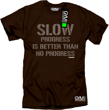 Slow progress is better than no progress - koszulka męska