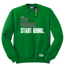 STOP Wishing Start Doing - bluza męska standard zielona