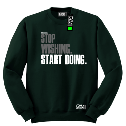 STOP Wishing Start Doing - bluza męska standard butelkowa zieleń