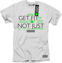 Get fit for life not just for summer - koszulka męska biała