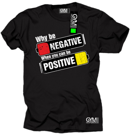 Why be negative When you can be postive - koszulka męska